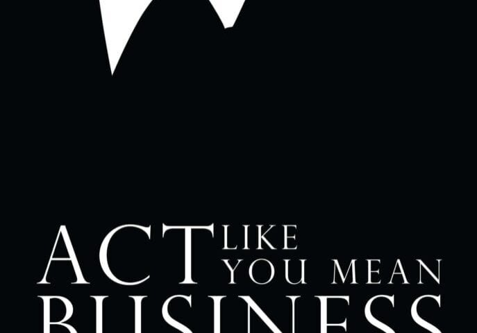 Act Like You Mean Business Essential Communication Lessons from Stage and Screen